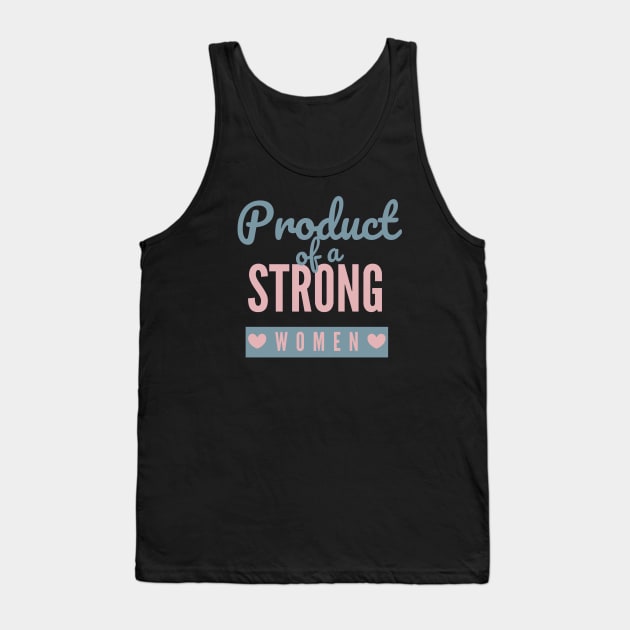 Product Of A Strong Woman Wife Husband Mom Gift Tank Top by YasStore